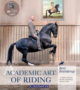 Hardcover Academic Art of Riding: A Riding Method for the Ambitious Leisure Rider Book
