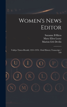 Hardcover Women's News Editor: Vallejo Times-Herald, 1931-1978: Oral History Transcript / 199 Book