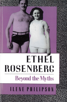 Paperback Ethel Rosenberg: Beyond the Myths Book