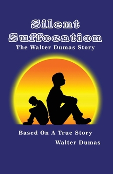 Paperback Silent Suffocation: The Walter Dumas Story Book