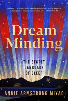 Hardcover Dream Minding: The Secret Language of Sleep Book
