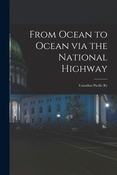 Paperback From Ocean to Ocean via the National Highway [microform]: Canadian Pacific Ry Book
