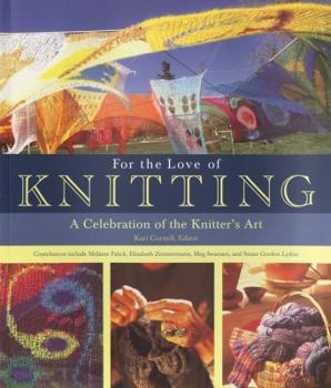 Paperback For the Love of Knitting: A Celebration of the Knitter's Art Book