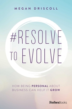 Hardcover #Resolve to Evolve: How Being Personal about Business Can Help It Grow Book