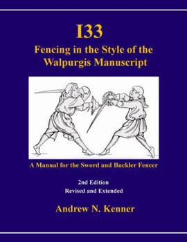 I33 Fencing in the Style of the Walpurgis Manuscript 2nd edition
