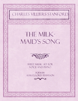 Paperback The Milkmaid's Song - Sheet Music set for Voice and Piano - Poem by Alfred, Lord Tennyson Book