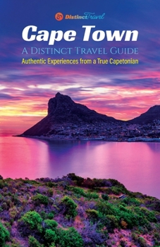 Paperback Cape Town: A Distinct Travel Guide: Authentic Experiences from a True Capetonian Book