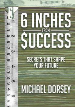 Perfect Paperback 6 Inches from Success Book