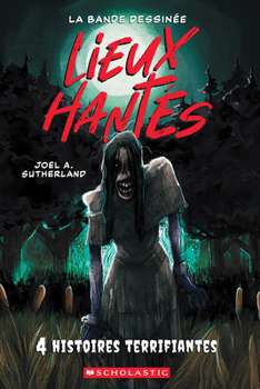 Paperback Lieux Hantés: La Bande Dessinée: N&#730; 1 - Quatre Histoires Terrifiantes [French] Book