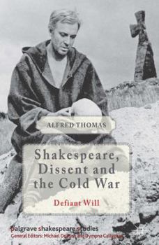 Hardcover Shakespeare, Dissent, and the Cold War Book