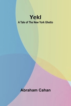 Paperback Yekl: A Tale of the New York Ghetto Book