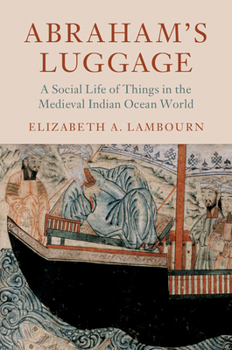 Paperback Abraham's Luggage: A Social Life of Things in the Medieval Indian Ocean World Book