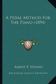 Paperback A Pedal Method For The Piano (1894) Book