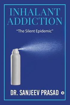 Paperback Inhalant Addiction: "The Silent Epidemic" Book