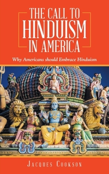 Paperback The Call to Hinduism in America: Why Americans Should Embrace Hinduism Book