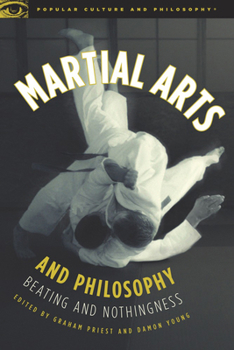 Martial Arts and Philosophy - Book #53 of the Popular Culture and Philosophy