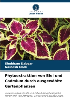 Paperback Phytoextraktion von Blei und Cadmium durch ausgewählte Gartenpflanzen [German] Book