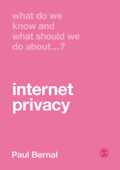 Hardcover What Do We Know and What Should We Do About Internet Privacy? Book