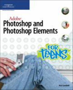 Paperback Adobe Photoshop and Photoshop Elements for Teens Book