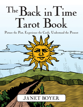 Paperback The Back in Time Tarot Book: Picture the Past, Experience the Cards, Understand the Present Book