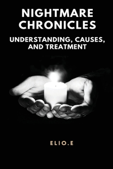 Paperback Nightmare Chronicles Understanding Causes And Treatment Book