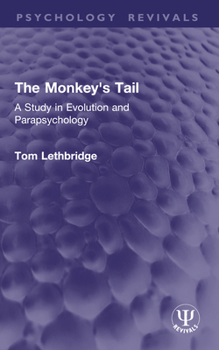 Paperback The Monkey's Tail: A Study in Evolution and Parapsychology Book