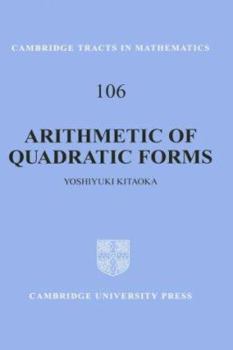 Arithmetic of Quadratic Forms (Cambridge Tracts in Mathematics) - Book #106 of the Cambridge Tracts in Mathematics