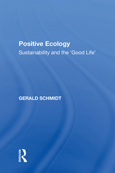 Paperback Positive Ecology: Sustainability and the 'Good Life' Book