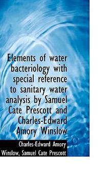 Paperback Elements of Water Bacteriology with Special Reference to Sanitary Water Analysis by Samuel Cate Pres Book