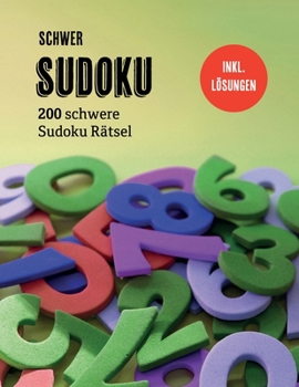 Sudoku Schwer: 200 schwere Sudoku Rätsel inkl. Lösungen, geeignet für Profis (German Edition)