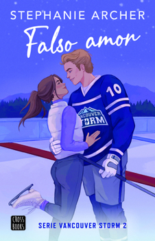 Falso Amor / The Fake Out ( Vancouver Storm 2)