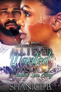 Paperback All I Ever Wanted Was You: A Twisted Love Story Book