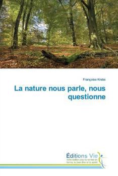 Paperback La nature nous parle, nous questionne [French] Book