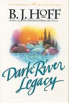 Dark River Legacy (Daybreak Mysteries, No. 5) - Book #5 of the Daybreak Mysteries