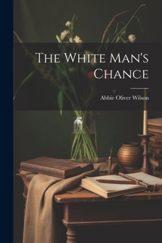 Paperback The White Man's Chance Book