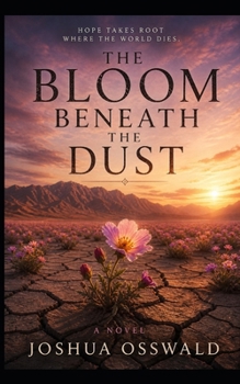 Paperback The Bloom Beneath the Dust Book