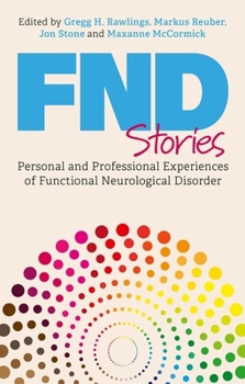 Paperback Fnd Stories: Personal and Professional Experiences of Functional Neurological Disorder Book