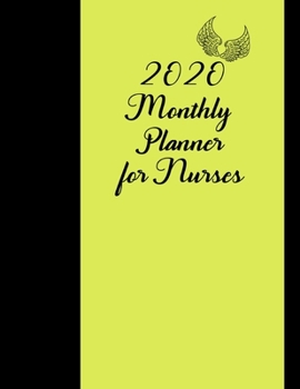 Paperback 2020 Monthly Planner for Nurses: Perfect for the Busy Nurse - Keep Track of Activities and Events All Year Book