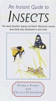 Hardcover An Instant Guide to Insects: The Most Familiar Species of North American Insects Described and Illustrated in Full Color Book