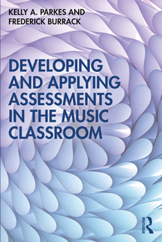 Paperback Developing and Applying Assessments in the Music Classroom Book