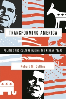 Paperback Transforming America: Politics and Culture During the Reagan Years Book