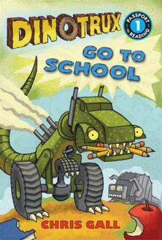 Dinotrux Go to School - Book  of the Dinotrux