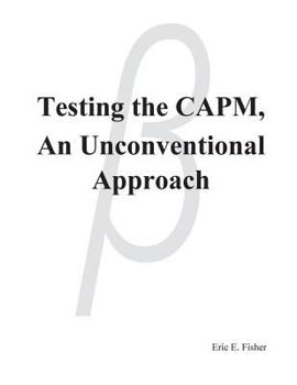 Paperback Testing the CAPM, An Unconventional Approach Book