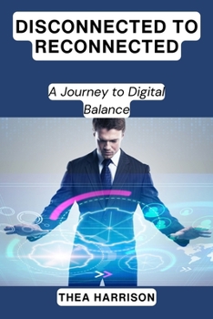 Disconnected to Reconnected: A Journey to Digital Balance