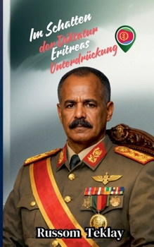 Paperback Im Schatten der Diktatur Eritreas Unterdrückung [German] Book
