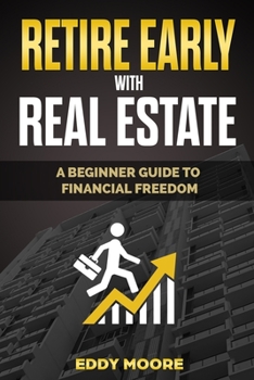 Paperback Retire Early with Real Estate: A beginner guide to financial freedom Book