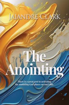 Paperback The Anointing by Jaiandre Clark Book