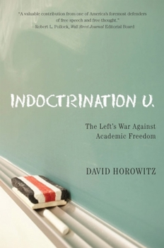 Hardcover Indoctrination U: The Lefts War Against Academic Freedom Book