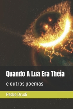 Paperback Quando A Lua Era Theia: e outros poemas [Portuguese] Book