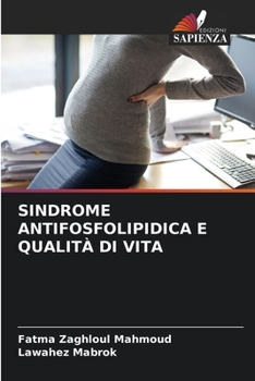 SINDROME ANTIFOSFOLIPIDICA E QUALITÀ DI VITA (Italian Edition)
